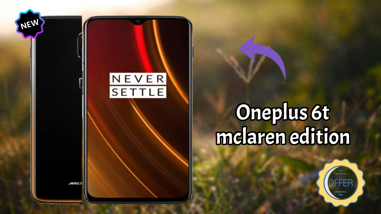 OnePlus 6T McLaren Edition Price Drop: Available at Just ₹50,699