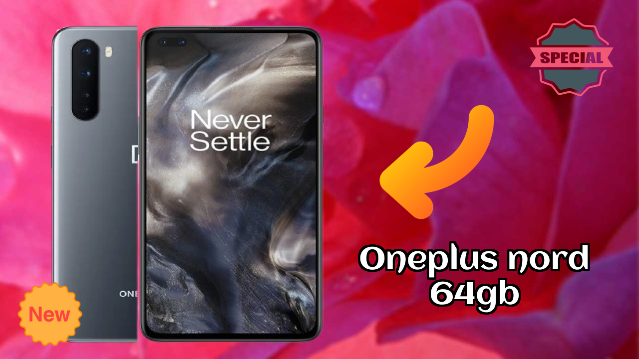 OnePlus Nord 64GB vs Samsung Galaxy: Which is Better?