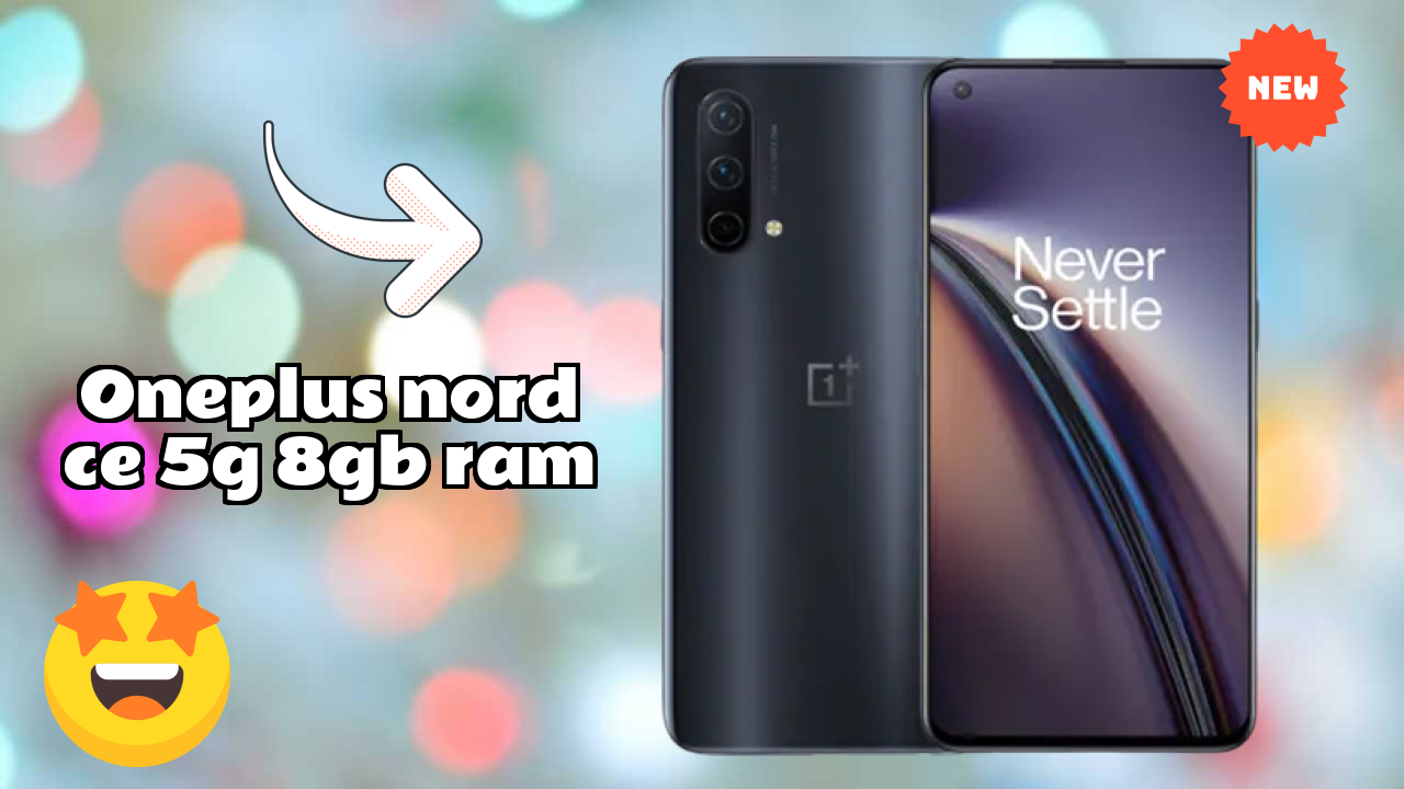 Why OnePlus Nord CE 5G 8GB RAM is the Best Deal Under ₹21,999 Right Now