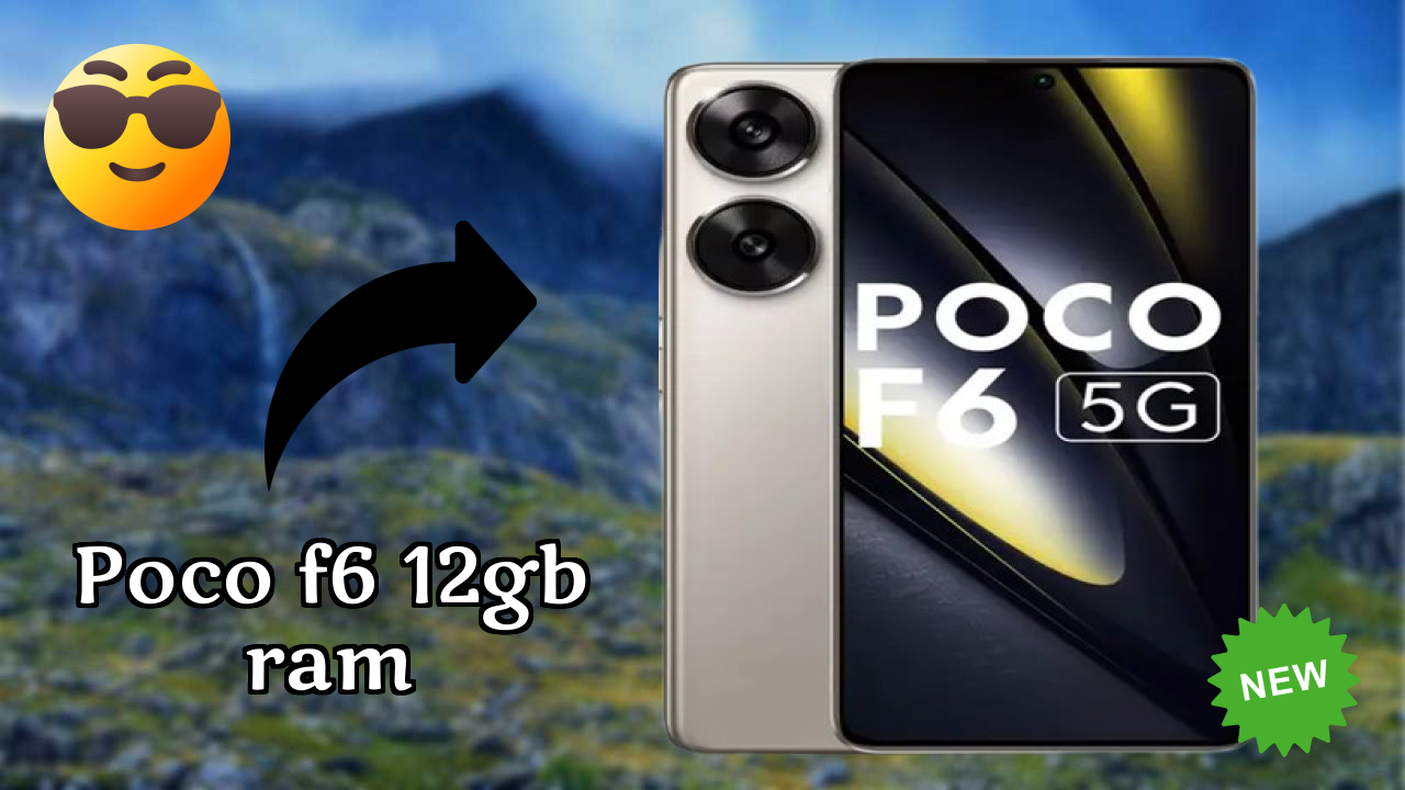 POCO F6 12GB RAM vs Samsung: Which Offers More?