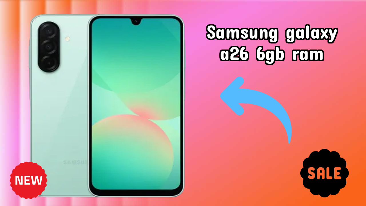 Samsung Galaxy A26 6GB RAM vs Samsung: Complete Feature Compare