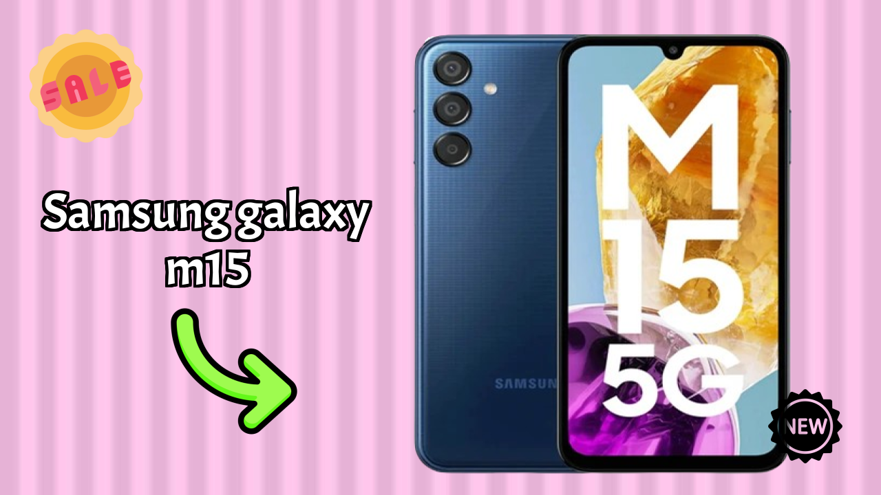 Samsung Galaxy M15 vs Competition: Which is Better?
