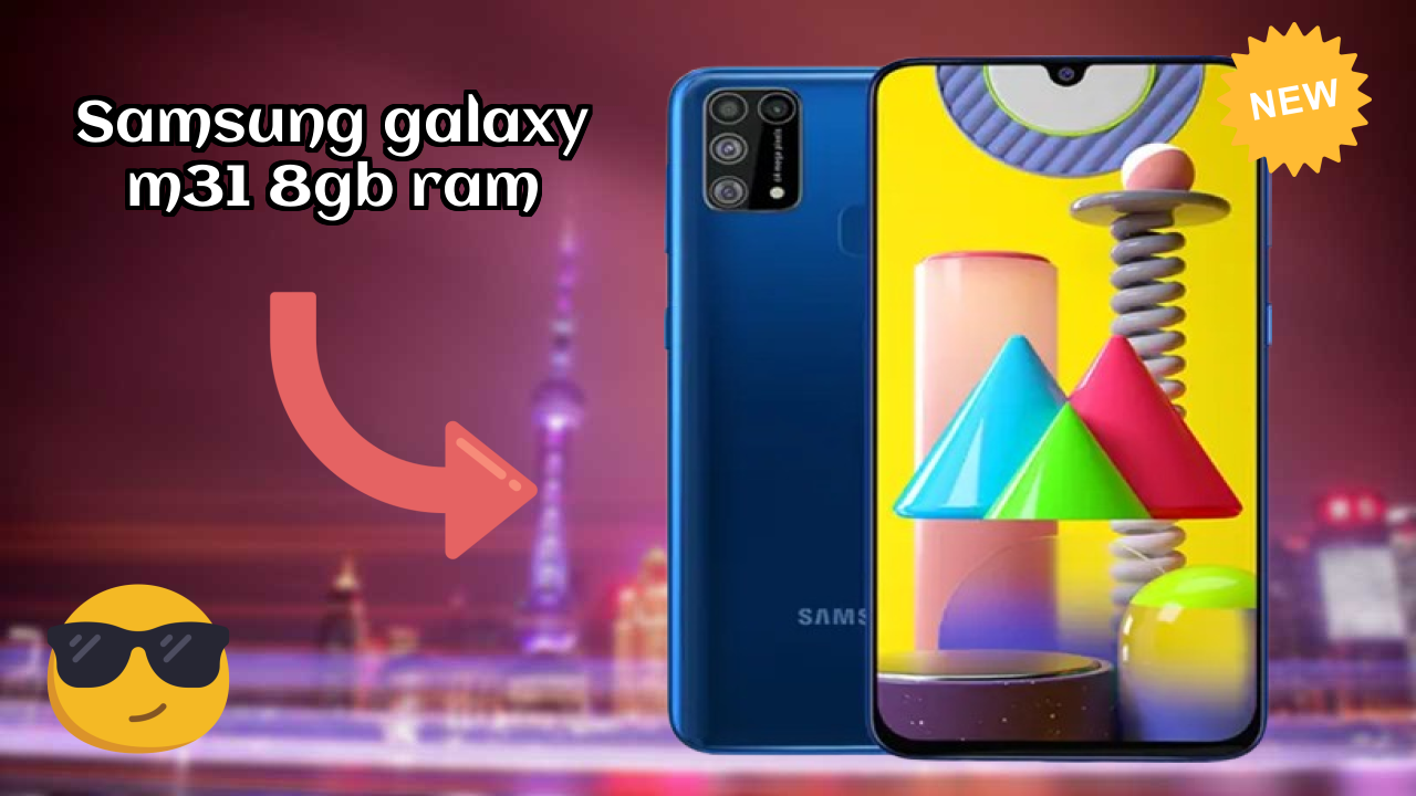 Samsung Galaxy M31 8GB RAM at ₹14,999 - Complete Specifications List