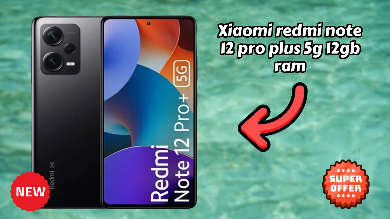 Xiaomi Redmi Note 12 Pro Plus 5G 12GB RAM vs Samsung Galaxy: Which is Better?